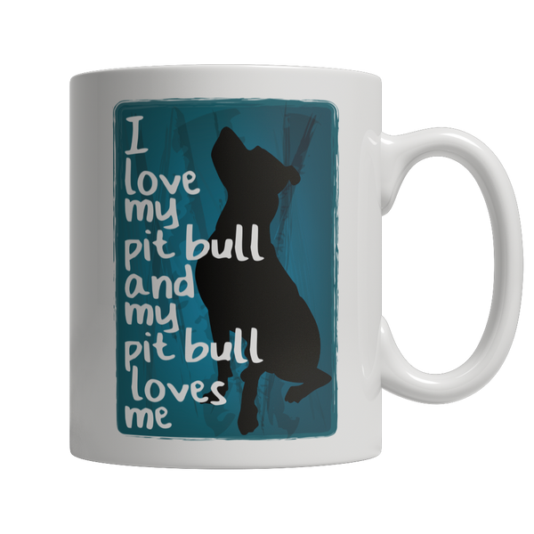 I Love My PitBull And My PitBull Loves Me Coffee Mug