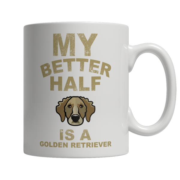 My Better Half is a Golden Retriever Coffee Mug