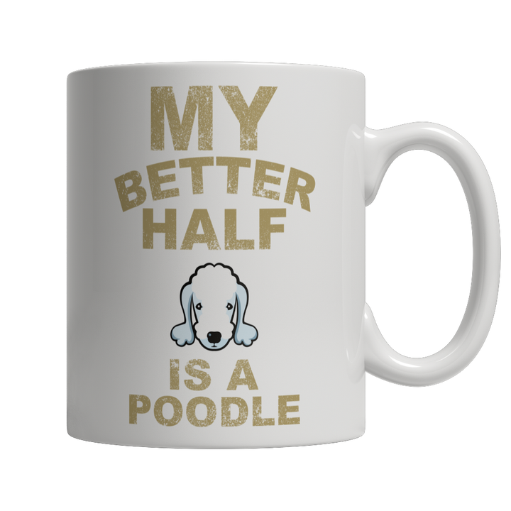 My Better Half is a Poodle Coffee Mug