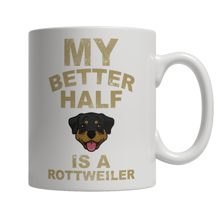 My Better Half is a Rottweiler Coffee Mug