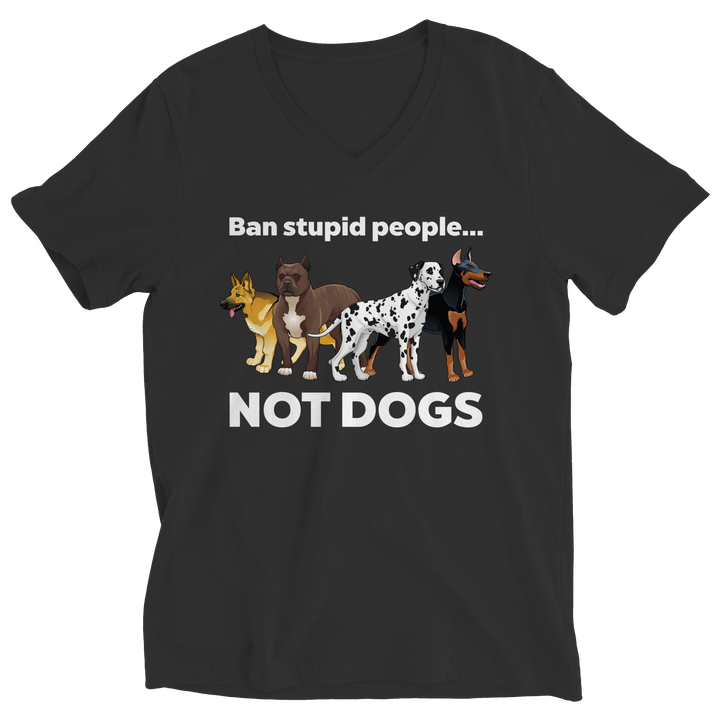 Ban Stupid People Not Dogs Shirts and Hoodies