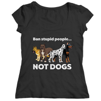 Ban Stupid People Not Dogs Shirts and Hoodies