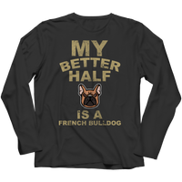 My Better Half is a French Bulldog Shirts and Hoodies