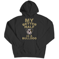 My Better Half is a Bulldog Shirts and Hoodies