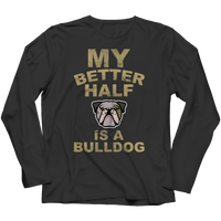 My Better Half is a Bulldog Shirts and Hoodies