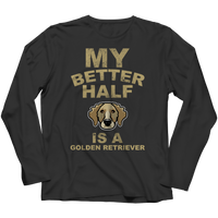 My Better Half is a Golden Retriever Shirts and Hoodies