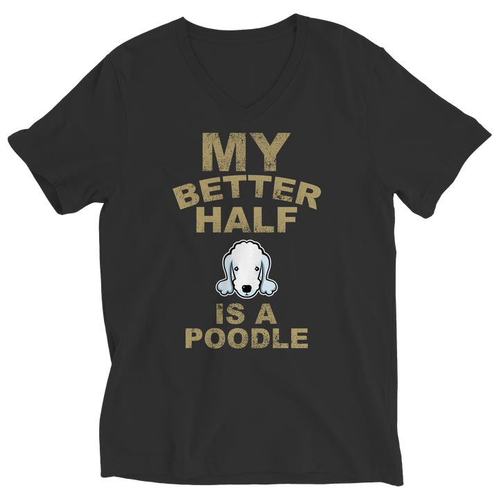 My Better Half is a Poodle Shirts and Hoodies