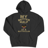 My Better Half is a Rottweiler Shirts and Hoodies