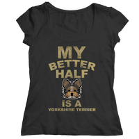 My Better Half is a Yorkshire Terrier Shirts and Hoodies