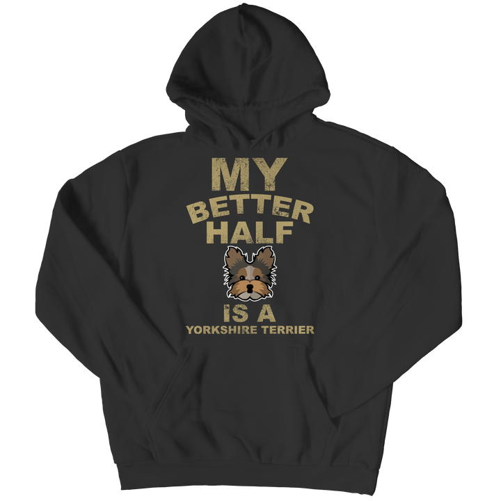 My Better Half is a Yorkshire Terrier Shirts and Hoodies