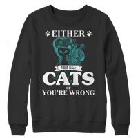 Either You Like Cats Or You're Wrong