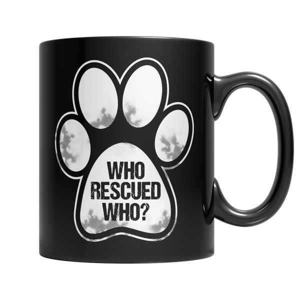 Who Rescued Who 2 Coffee Mug